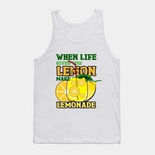 when life gives you lemon make lemonade Tank Top